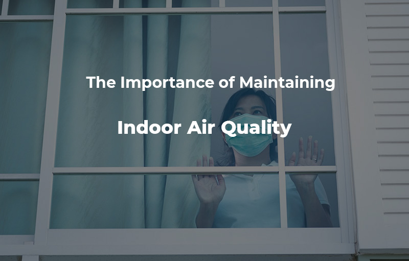 Importance of Maintaining Indoor Air Quality