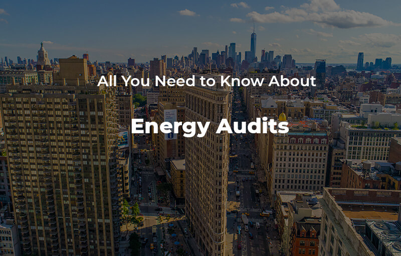 All you need to know about Energy audits in NYC