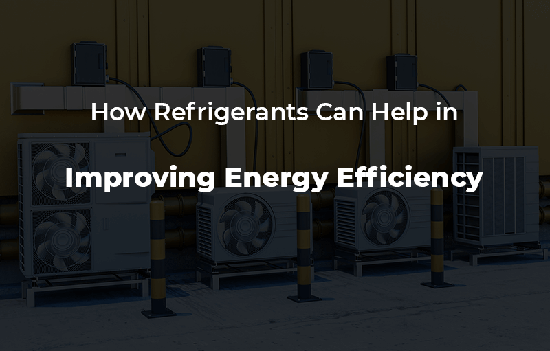 Refrigerants and Energy Efficiency